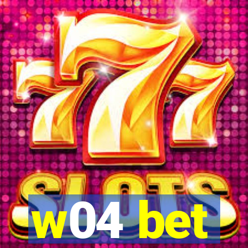 w04 bet