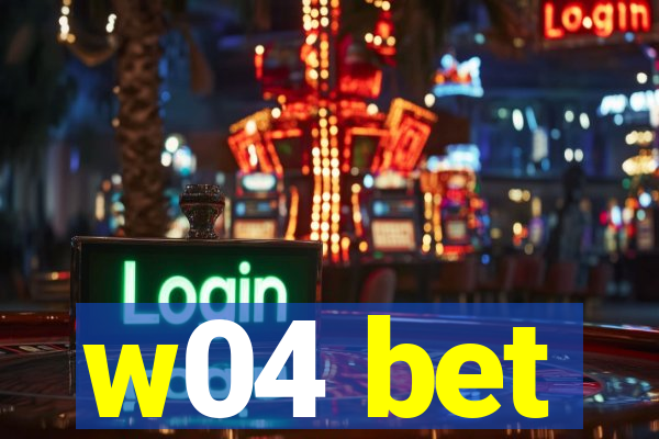 w04 bet