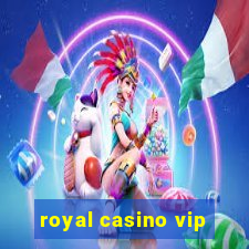 royal casino vip