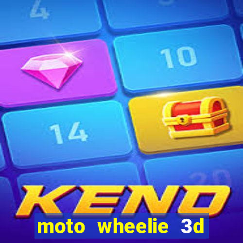 moto wheelie 3d dinheiro infinito 2024