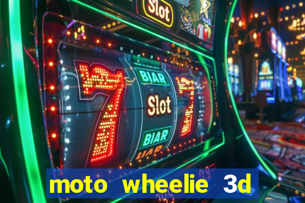 moto wheelie 3d dinheiro infinito 2024