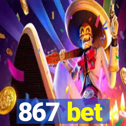 867 bet