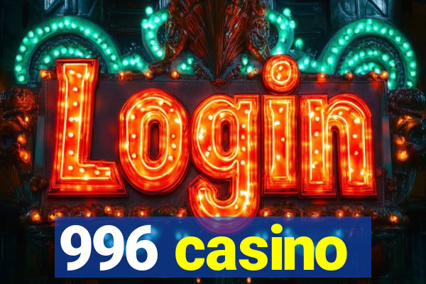 996 casino