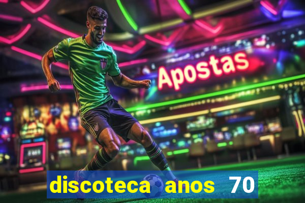 discoteca anos 70 80 90