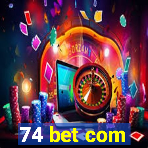 74 bet com