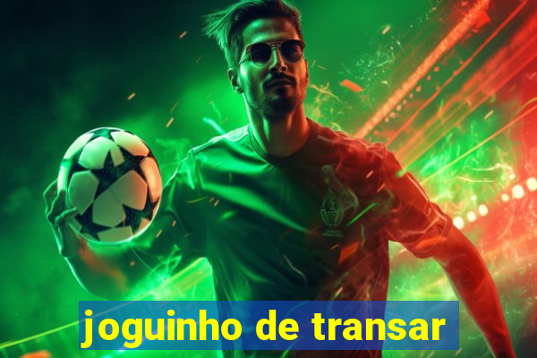 joguinho de transar