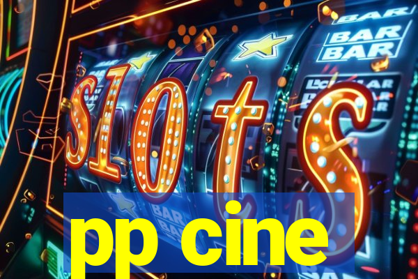 pp cine