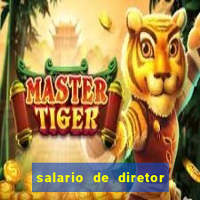 salario de diretor de escola estadual