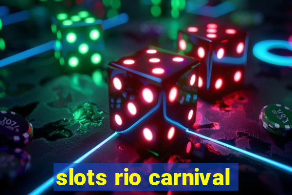 slots rio carnival