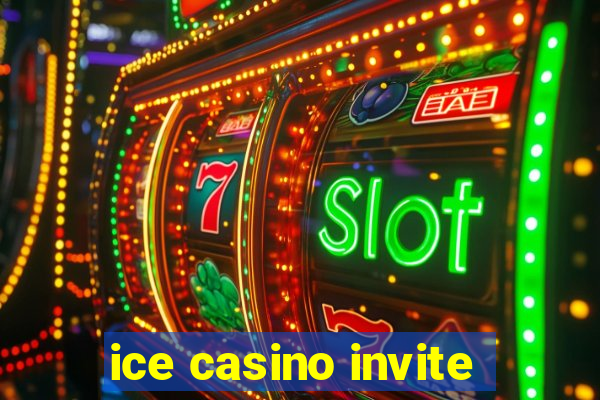 ice casino invite