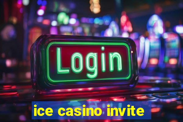ice casino invite