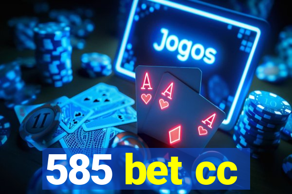 585 bet cc