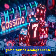 greta santos acompanhante
