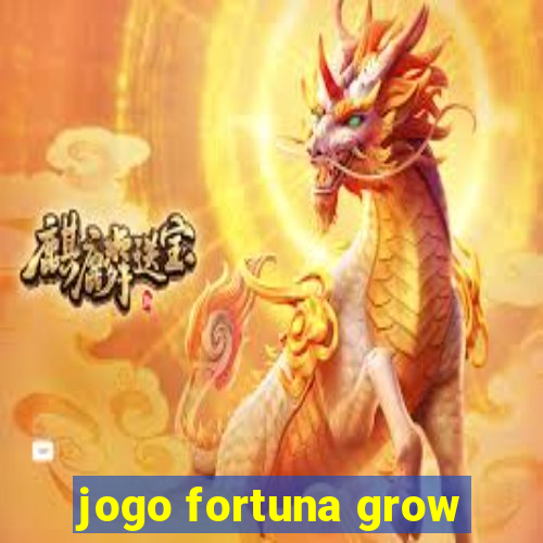 jogo fortuna grow