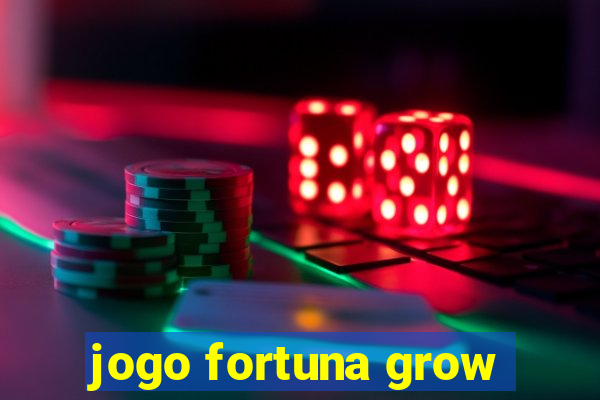 jogo fortuna grow