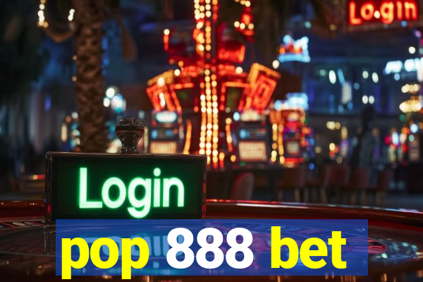 pop 888 bet