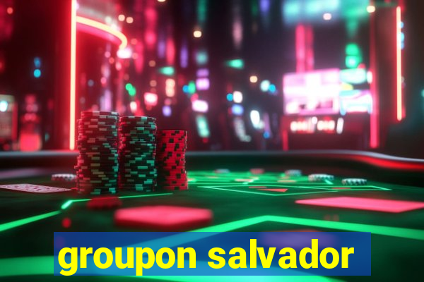 groupon salvador