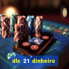 dls 21 dinheiro infinito download