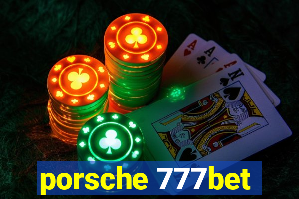porsche 777bet