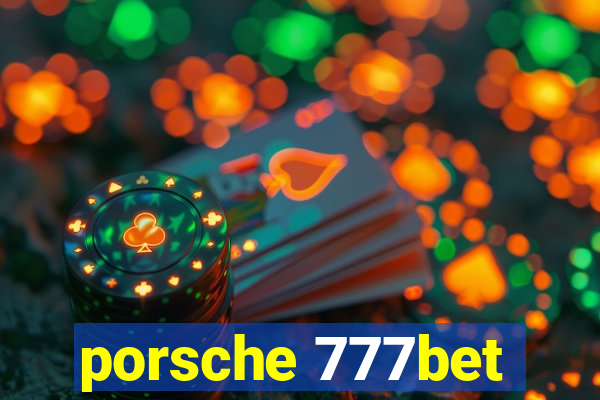 porsche 777bet