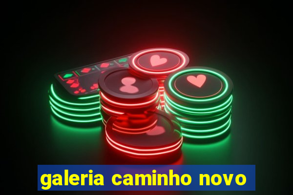 galeria caminho novo