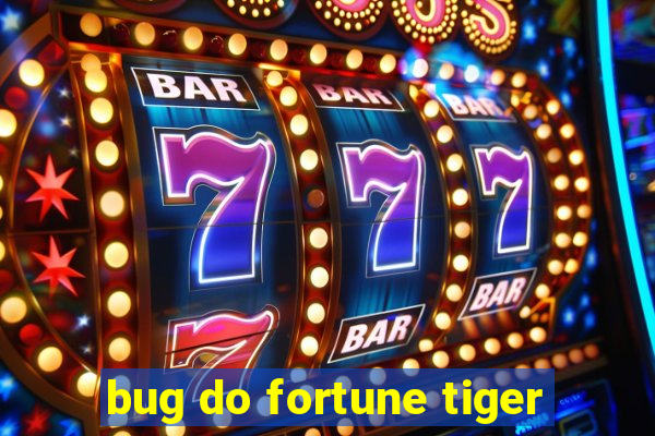 bug do fortune tiger