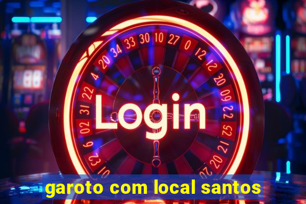 garoto com local santos