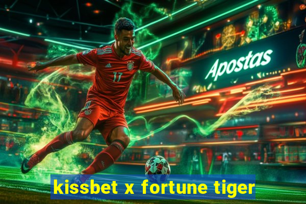 kissbet x fortune tiger
