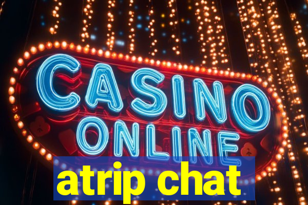 atrip chat