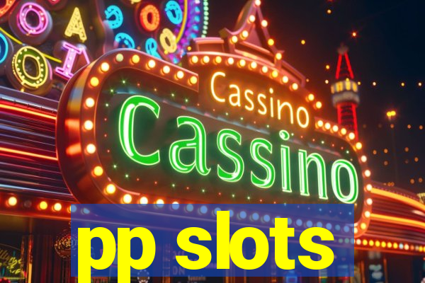 pp slots