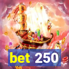 bet 250