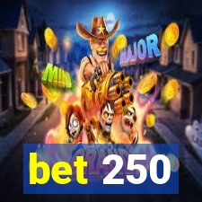 bet 250