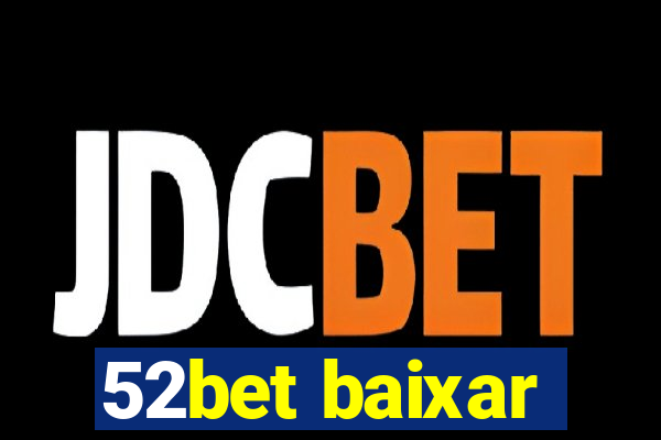 52bet baixar