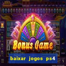 baixar jogos ps4 pkg pt br