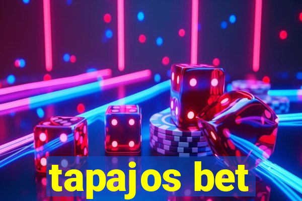 tapajos bet