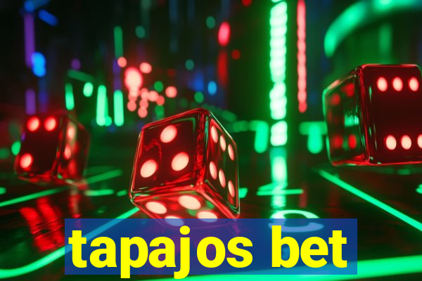 tapajos bet