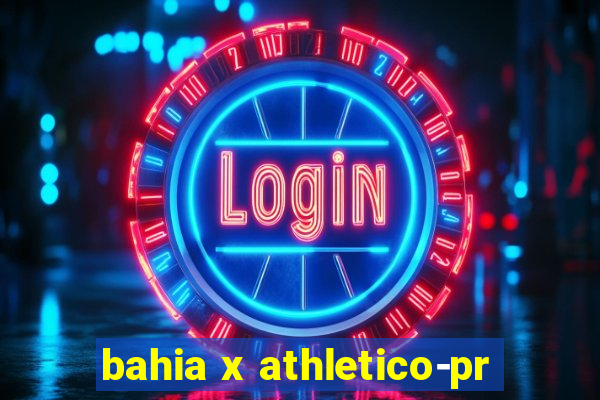 bahia x athletico-pr