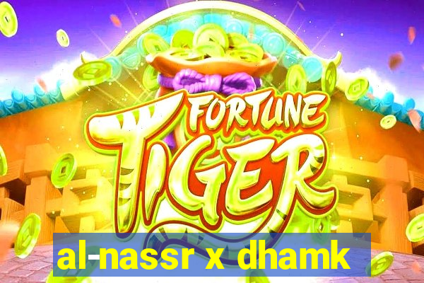 al-nassr x dhamk
