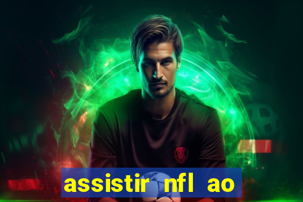 assistir nfl ao vivo gratis