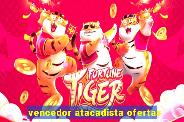 vencedor atacadista ofertas