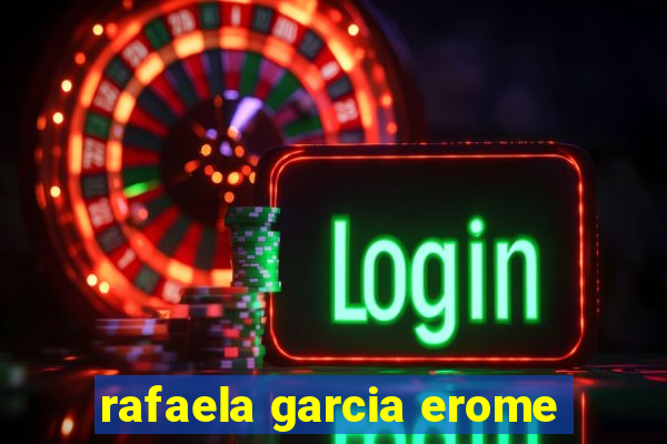 rafaela garcia erome