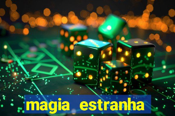 magia estranha filme completo dublado