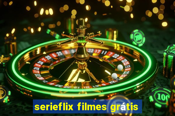 serieflix filmes grátis