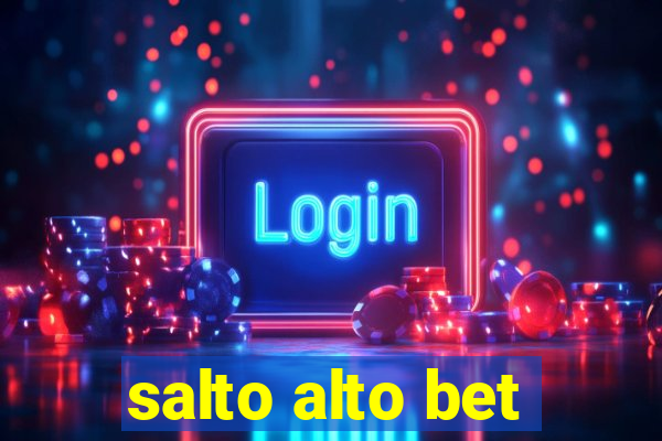 salto alto bet