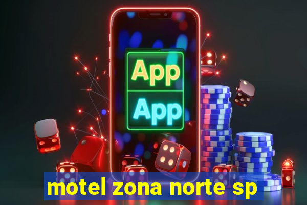 motel zona norte sp