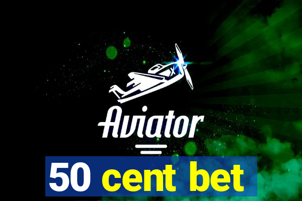 50 cent bet