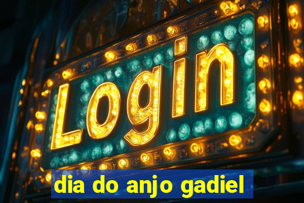 dia do anjo gadiel