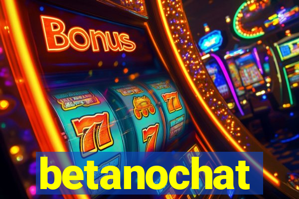 betanochat