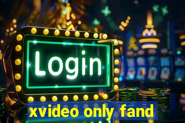 xvideo only fand