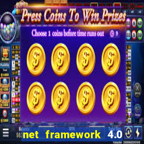 net framework 4.0 v 30319 windows 7 64 bit